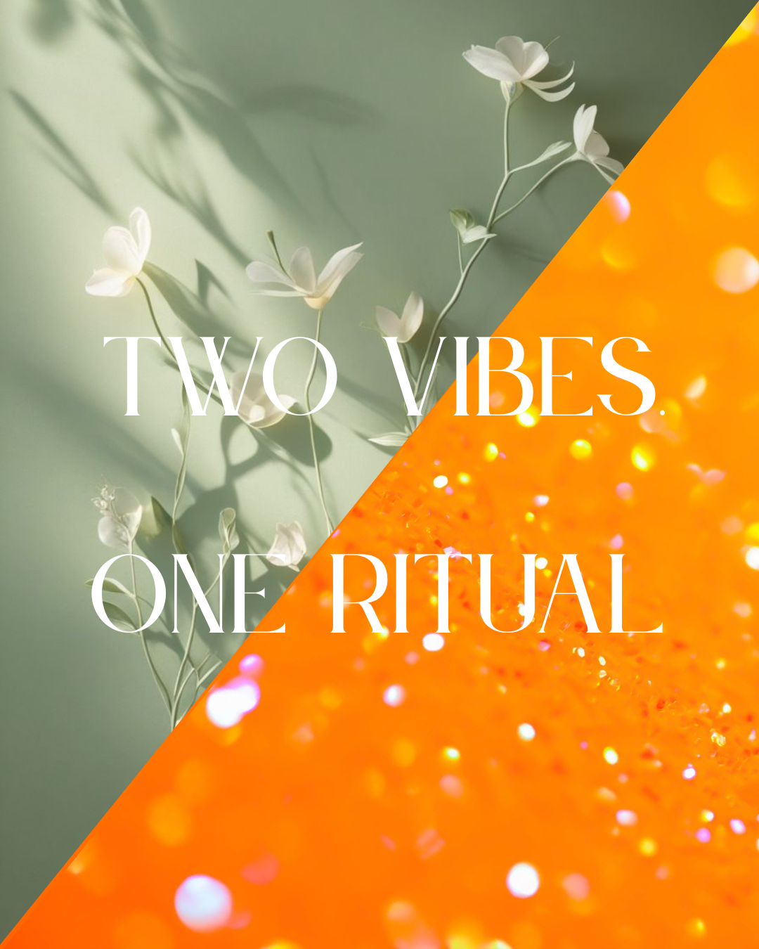 Two Vibes. One Ritual.